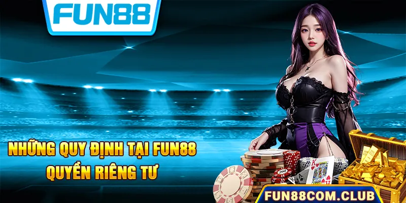 Những quy định chung của Fun88 