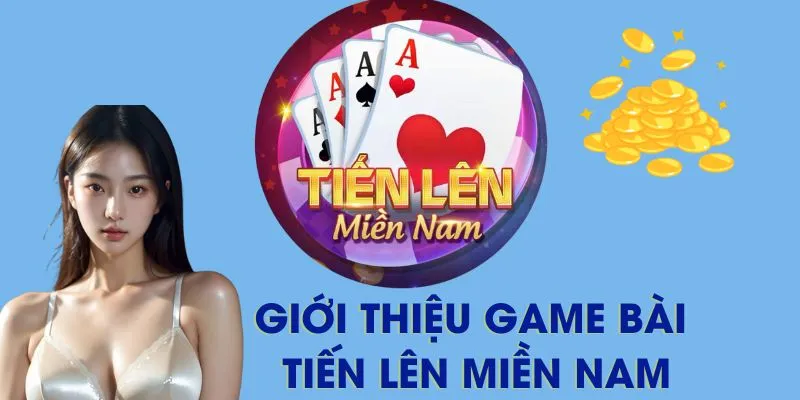 Tìm hiểu về game bài Tiến Lên phiên bản miền Nam